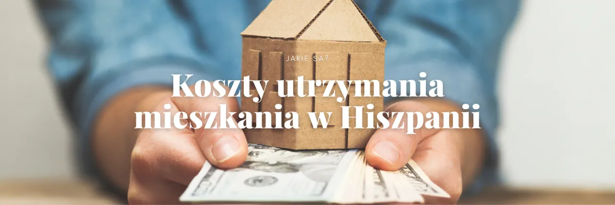 koszty utrzymania nieruchomości w hiszpanii